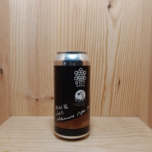 Dot Brew x BRC Joel's Vietnamese Coffee Stout Batch XI (11) – Blackrock ...
